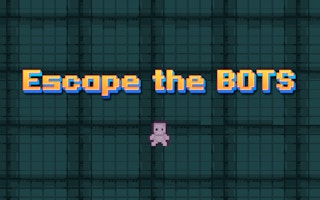 Escape the Bots