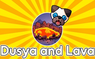Dusya and Lava
